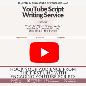 May include: A digital graphic for a YouTube Script Writing Service. The text reads: Trusted by thousands of professionals, YouTube Script Writing Service, Includes YouTube Video Script Writer, YouTube Content Writing, Engaging Video Scripts, Experienced, Certified, Degreed, Hook your audience from the first line with engaging YouTube scripts, 100% custom written, tailored to your industry & goals, no AI/plagiarism, satisfaction guaranteed. A red YouTube play button icon is centered.