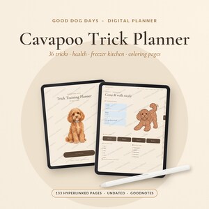 May include: A digital Cavapoo trick planner displayed on two tablets with a stylus. The text reads Good Dog Days, Cavapoo Trick Planner, 36 tricks, health, freezer kitchen, coloring pages, 133 hyperlinked pages, undated, and Goodnotes.
