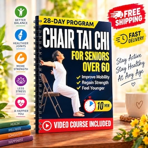 May include: A spiral-bound book titled 28-Day Program Chair Tai Chi for Seniors Over 60. The cover features a person in white clothing sitting on a chair with arms outstretched. Text includes Improve Mobility, Regain Strength, Feel Younger, 10 Min, and Video Course Included. Icons represent balance, joints, strength, stress, and happiness.
