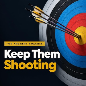 Puede incluir: Una diana de tiro con arco con tres flechas clavadas en el círculo central amarillo. El texto FOR ARCHERY COACHES Keep Them Shooting aparece en blanco y amarillo sobre un fondo oscuro. La diana tiene anillos concéntricos amarillos, rojos, azules y negros.