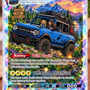 May include: A holographic trading card featuring a blue Ford Bronco with a person and a dog inside. The card displays the text The Bronco Girl, HP 2026, and Wild Trails ability. It includes a mountain landscape, a campfire, and technical specs of 4.88 m length and 2,500 kg weight.