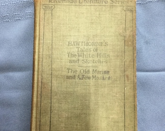 May include: A vintage green book with the title "Riverside Literature Series" and the text "HAWTHORNE'S Tales of The White Hills and Sketches The Old Manse and A Few Moskesi Houghton Mifflin Co."