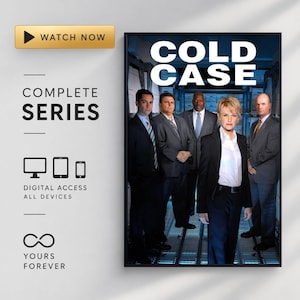 May include: A digital collection of the Cold Case complete series featuring a poster with four individuals in professional suits standing in a storage room. The graphic includes text stating Watch Now, Complete Series, Digital Access All Devices, and Yours Forever.