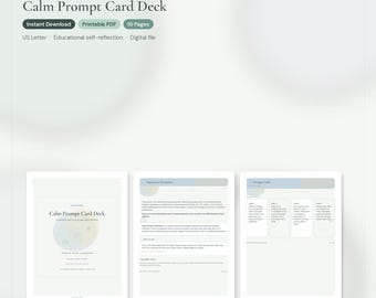May include: A digital Calm Prompt Card Deck featuring ten pages of educational self-reflection prompts in US Letter format. The document includes a title page, an important disclaimer, and a page of prompt cards with text in a clean layout.