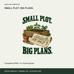 May include: A digital illustration featuring a wooden garden bed with green plants, a terracotta pot, a yellow pencil, and a rolled-up garden plan. The text reads HEARTLAND HOMESTEAD, SMALL PLOT. BIG PLANS. The design includes a transparent PNG and print layouts.