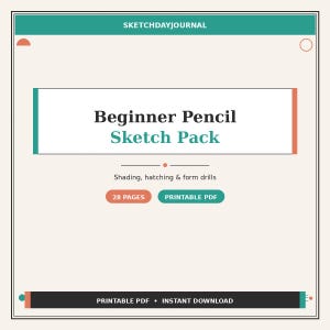 Può includere: Un documento digitale intitolato Beginner Pencil Sketch Pack con il sottotitolo Shading, hatching & form drills. La pagina presenta il testo SKETCHDAYJOURNAL, 28 PAGES, PRINTABLE PDF e INSTANT DOWNLOAD in una combinazione di colori crema, verde acqua e corallo.