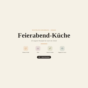 Puede incluir: Un libro de cocina digital titulado Feierabend-Küche con el subtítulo 20 vegane Rezepte für nach der Arbeit. Incluye cuatro iconos que representan Pfanne & Wok, Ofen, Bowls & Salate y Suppen & Currys, con un botón PDF - Sofort-Download.