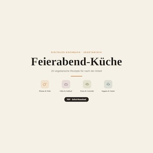 Puede incluir: Un libro de cocina digital titulado Feierabend-Küche con 20 recetas vegetarianas. La portada incluye cuatro iconos que representan categorías de cocina: Pfanne & Wok, Ofen & Auflauf, Pasta & Getreide y Suppen & Salate, con un botón de PDF-Sofort-Download.