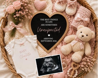 May include: A wicker basket containing a heart-shaped letter board with the text THE BEST THINGS IN LIFE ARE SOMETIMES Unexpected ARRIVING SEPTEMBER 2026, a white baby onesie labeled Baby Charlotte, pink booties, a teddy bear, and an ultrasound scan.