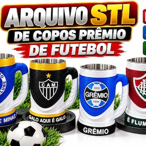 May include: Four beer mugs featuring soccer team logos including Cruzeiro, CAM, Grêmio, and Fluminense. Each mug has a textured exterior, a handle, and a metallic interior. The text ARQUIVO STL DE COPOS PRÊMIO DE FUTEBOL is displayed above.