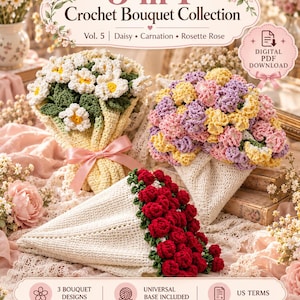 May include: A digital PDF download for a 3-in-1 crochet bouquet collection, volume 5, featuring daisy, carnation, and rosette rose designs. The image displays three crocheted flower bouquets in white, yellow, pink, and red, with a universal base.