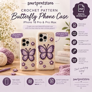 May include: A digital download crochet pattern for an iPhone 18 Pro and Pro Max butterfly phone case. The beige crochet cases feature purple butterfly and flower motifs. The document includes step-by-step instructions, a materials list, and diagrams.
