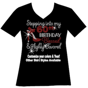 Stepping into my 60th Birthday Blessed Highly Favored Rhinestone Bling Shirt Custom Birthday Cruise Squad T Birthday Queen It&#39;s My Birthday