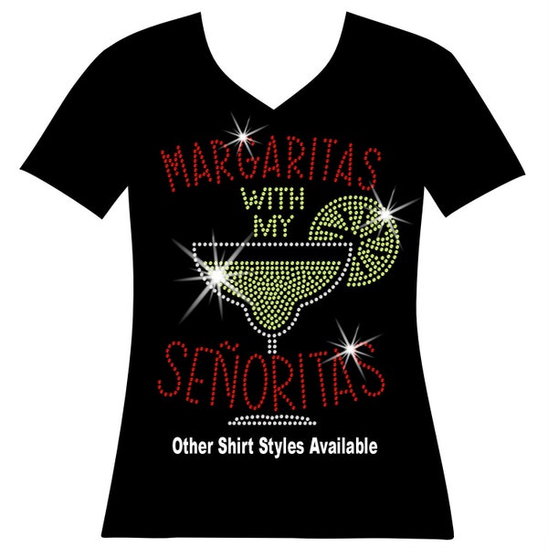 Margaritas with my Senioritas RHINESTONE Mega Bling Shirt, Cinco de Drinko, Fiesta Squad, Tequila Made Me Do It, Ladies Cinco de Mayo Shirt