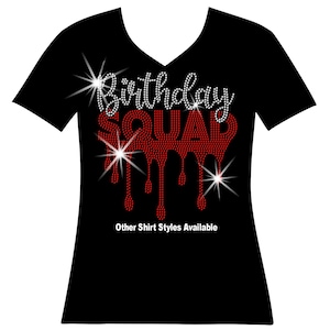 Birthday Squad Drip RHINESTONE Mega Bling, Birthday Gift Bling, Birthday Slay, Birthday Diva Bling, Birthday Queen, Custom Birthday Shirt