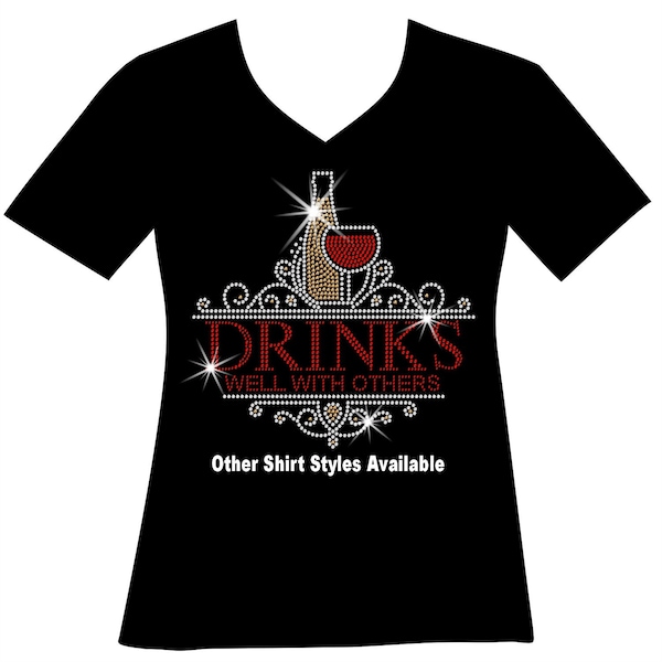 Drinks well with Others, RHINESTONE Mega Bling Shirt, Girls Night Out, Cruising Bling T, Cruise Bling T, Beastie Bling, Girls Weekend Bling