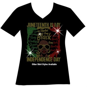 Juneteenth is my Independence Day Rhinestone MEGA Bling, Ladies 1865 Bling Shirt, Woman Black History, Juneteenth Bling Shirt, Black Queen T
