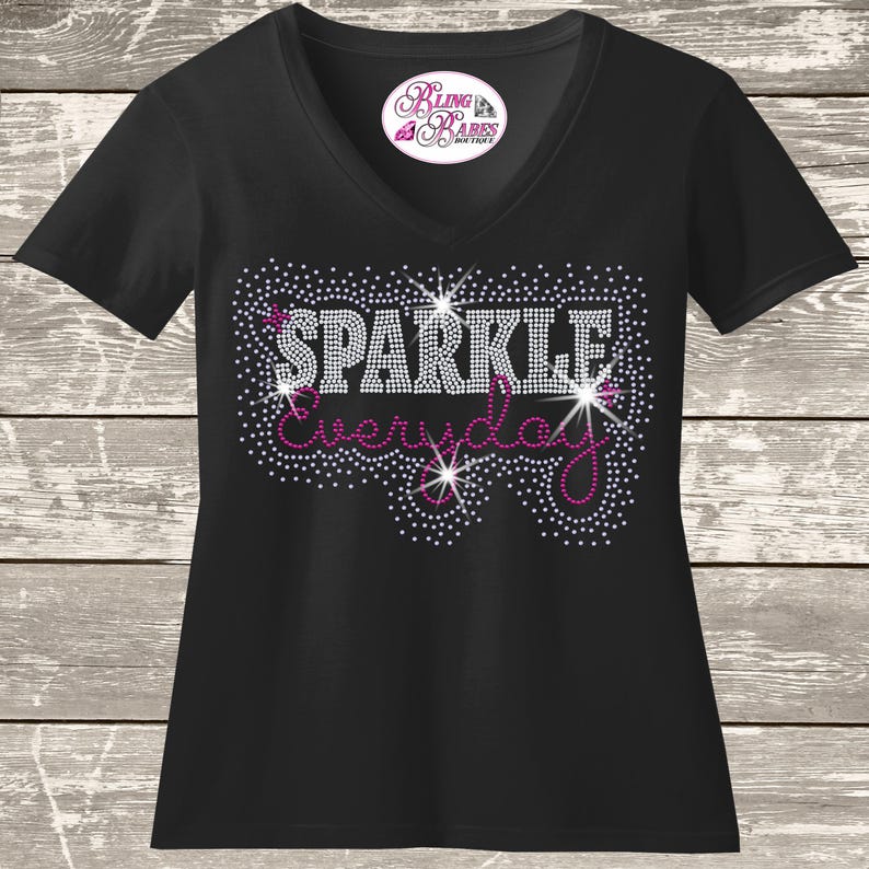 SPARKLE Everyday Shirt, Rhinestone Sparkle Tee, Inspirational Bling Top ...