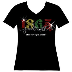 1865 Juneteenth RHINESTONE MEGA Bling Shirt Free ish Since, Emancipation Day, Freedom Day, I am Black History, Steppin into Juneteenth Diva