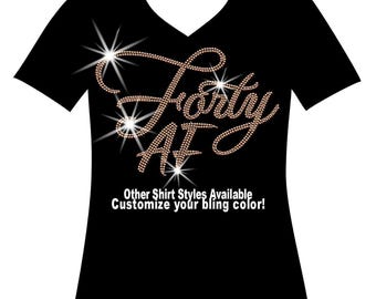 Forty AF Rhinestone Shirt: Bedazzled 40th Birthday Sparkle Top