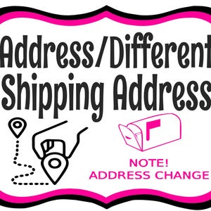 May include: A white sign with a pink border and black text that says "Address/Different Shipping Address". The sign has a black and white illustration of a hand holding a pin on a map and a black and white illustration of a mailbox with a pink flag.