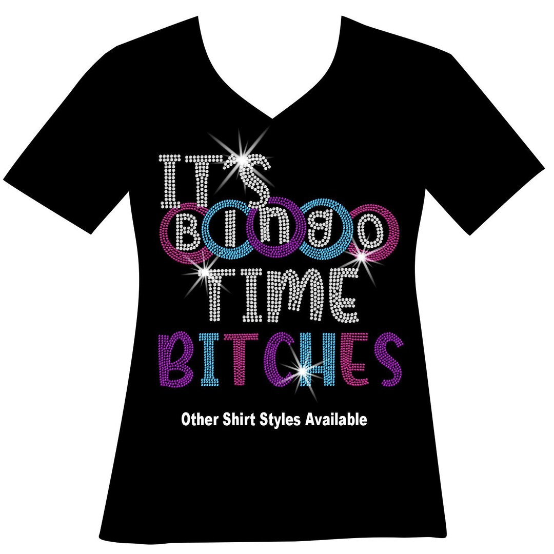 Its Bingo Time Bitches RHINESTONE Mega Bling Shirt, Lucky Bingo Shirt ...
