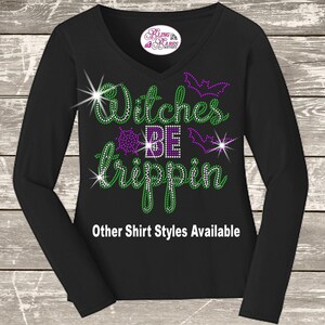 Happy Halloween Witches Be Trippin Rhinestone Bling Shirt,Trick or Treat Costume Party Sparkle Wear, Cute Halloween Tshirt, Fall Nurses Wear