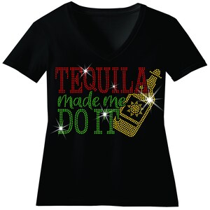 Cinco De Mayo Tequila Made Me Do It Rhinestone Bling Shirt Mexican Fiesta Gift Sparkle Top Mexican Pride Holiday Tacos Tequila Mexico Trip T