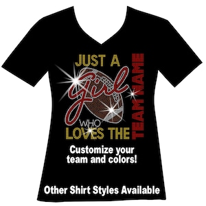 Custom Football Just a Girl Who Loves Football RHINESTONE Mega Bling Shirt, Custom Team and Colors Sunday Football, New Orleans LIX Party T