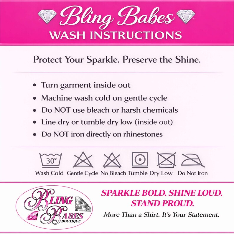 Washing and care instructions for rhinestone and spangle shirts. Care guide explains how to properly wash, dry, and care for custom apparel to help preserve the rhinestones, spangles, fabric, and design for long-lasting wear. Includes easy-to-follow garment care instructions for shirts, tanks, sweatshirts, and hoodies.