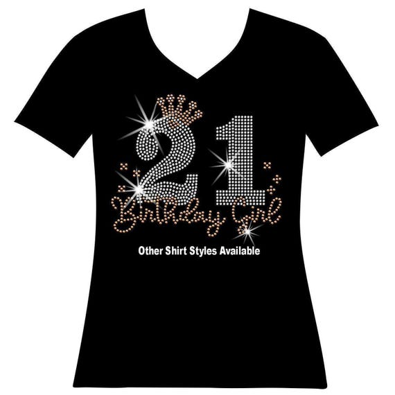 Custom 21 Birthday Girl Rhinestone Bling Shirt I Just Turned 21 Birthday Bedazzled Diva Sweatshirt 21 Today Hungover Tomorrow 21st Legal Tee