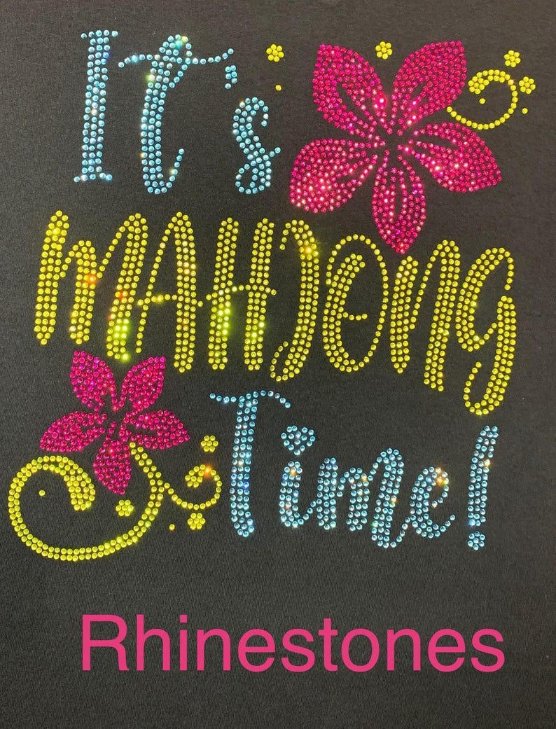 It's Mahjong Time! with flowers Rhinestone Bling Shirt, May the Jokers be with You, Mah jong and Mimosa's, Bunot, Peace Love Mahjong Sparkle image 2