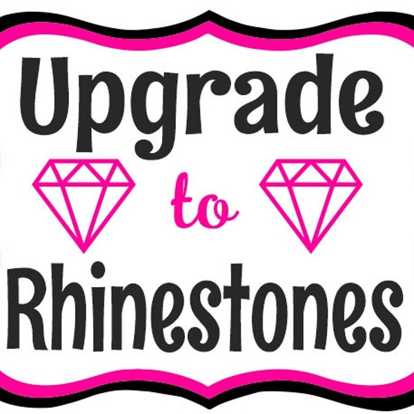 Upgrade to Rhinestones