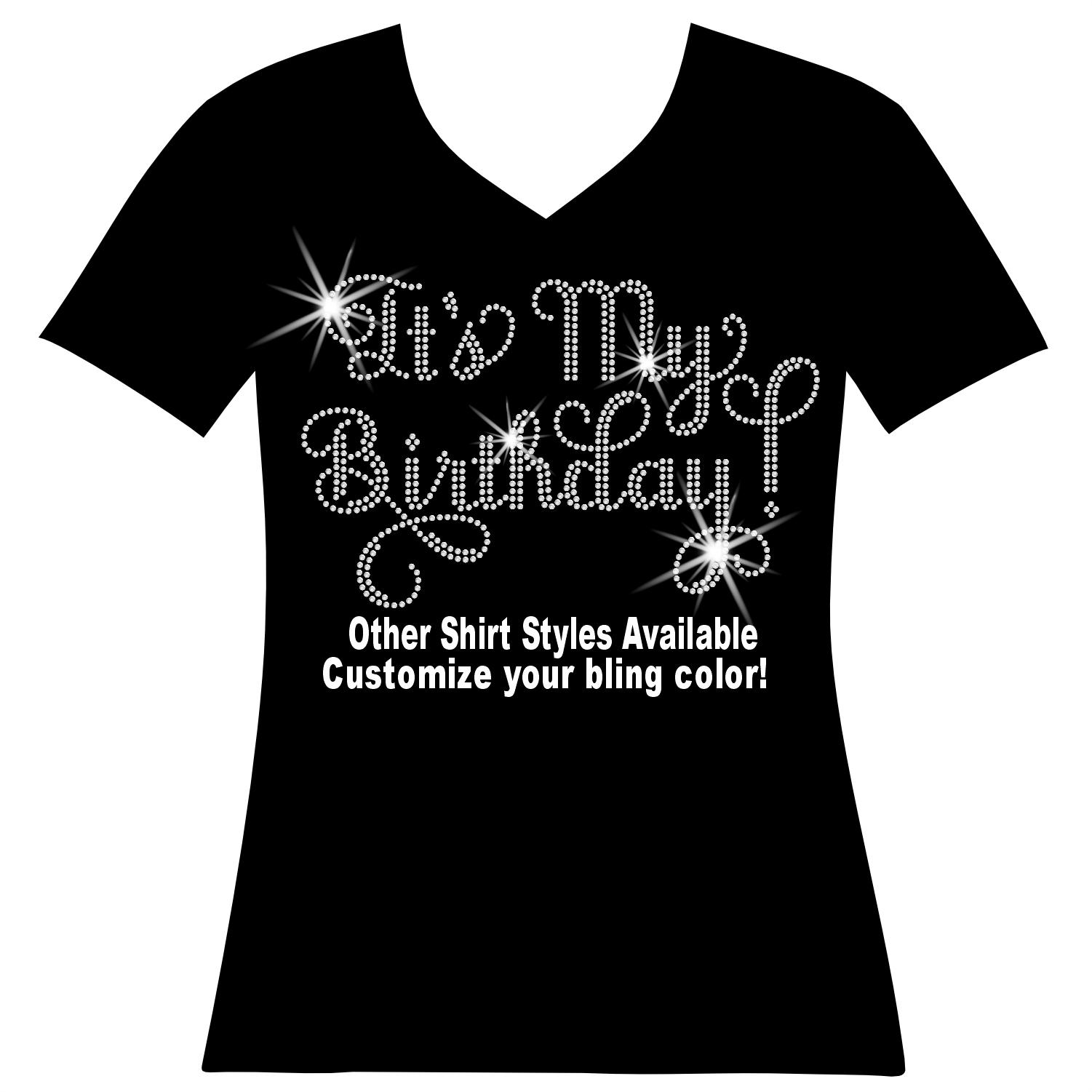 It's My Birthday Swirly Cursive RHINESTONE Mega Bling Shirt, Ladies Birthday Bling, Woman's Birthday Shirt, Its My Birthday, Custom Birthday