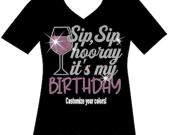 Rhinestone Birthday Shirt, Sip Sip Hooray Bling Top, Custom Celebration Apparel