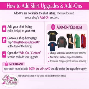 The image is a guide on how to add shirt upgrades and add-ons to a shirt listing. It provides instructions on how to customize and add items to a shirt listing, including changing the shirt color, adding a name, number, or personalization, and including additional designs like front, back, or sleeves. The guide emphasizes that the shirt and add-on must be included for the upgrade to apply.