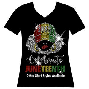 Celebrate Juneteenth Afro Lady in Hat RHINESTONE Mega Bling Shirt, Free-ish Bling T, SPANGLE Juneteenth Sparkle T, 1865 Bling Shirt, Diva T
