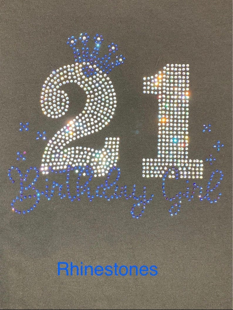 Custom 21 Birthday Girl Rhinestone Bling Shirt I Just Turned 21 Birthday Bedazzled Diva Sweatshirt 21 Today Hungover Tomorrow 21st Legal Tee image 2