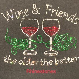 Wine and Friends Rhinestone Shirt, Older Better Sparkly Tee image 2