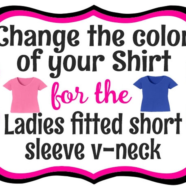 Change the COLOR of your ladies fitted short sleeve shirt, Custom Team Shirt Color Gold Shirt, Gray Shirt White Shirt, Blue Shirt, Orange