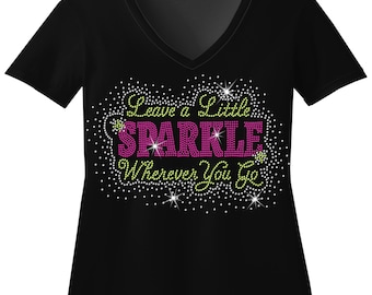 Leave a Little SPARKLE Wherever You Go Rhinestone T shirt Ladies Inspirational Gift Motivational Shirt Positive Saying Sparkle Bling Shirt