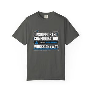 Unsupported Configuration Works Anyway | Funny IT Tech Shirt | Bad Signal Supply Co.