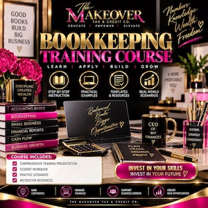 May include: A promotional graphic for a bookkeeping training course by The Makeover Tax & Credit Co. The image features a stack of books, a laptop, a calculator, a mug labeled CEO OF MY FINANCES, and a pen holder with text about business systems.