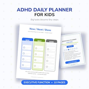 May include: ADHD Daily Planner for Kids printable with a Now, Next, Done task chart. The document features blue, green, and gray columns with checkboxes for tracking tasks. A smaller page shows a list of 10 printable pages for ages 6-12.