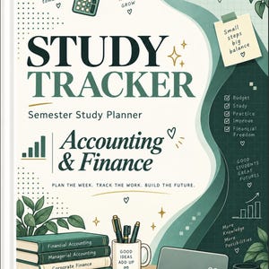 May include: A Study Tracker semester study planner for Accounting & Finance with a green and cream cover. It features illustrations of books, a calculator, pens, a mug, and coins, with text including "Plan the week. Track the work. Build the future."
