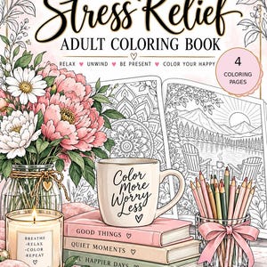 May include: An adult colouring book titled Stress Relief featuring a bouquet of flowers, a candle with the text BREATHE RELAX COLOR REPEAT, a mug with the text Color More Worry Less, a stack of books, and a cup of coloured pencils.