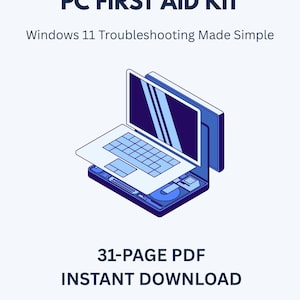 Può includere: Un documento digitale intitolato PC FIRST AID KIT Windows 11 Troubleshooting Made Simple. La grafica presenta un'illustrazione isometrica di un computer portatile con componenti interni visibili, etichettato come 31-PAGE PDF INSTANT DOWNLOAD.