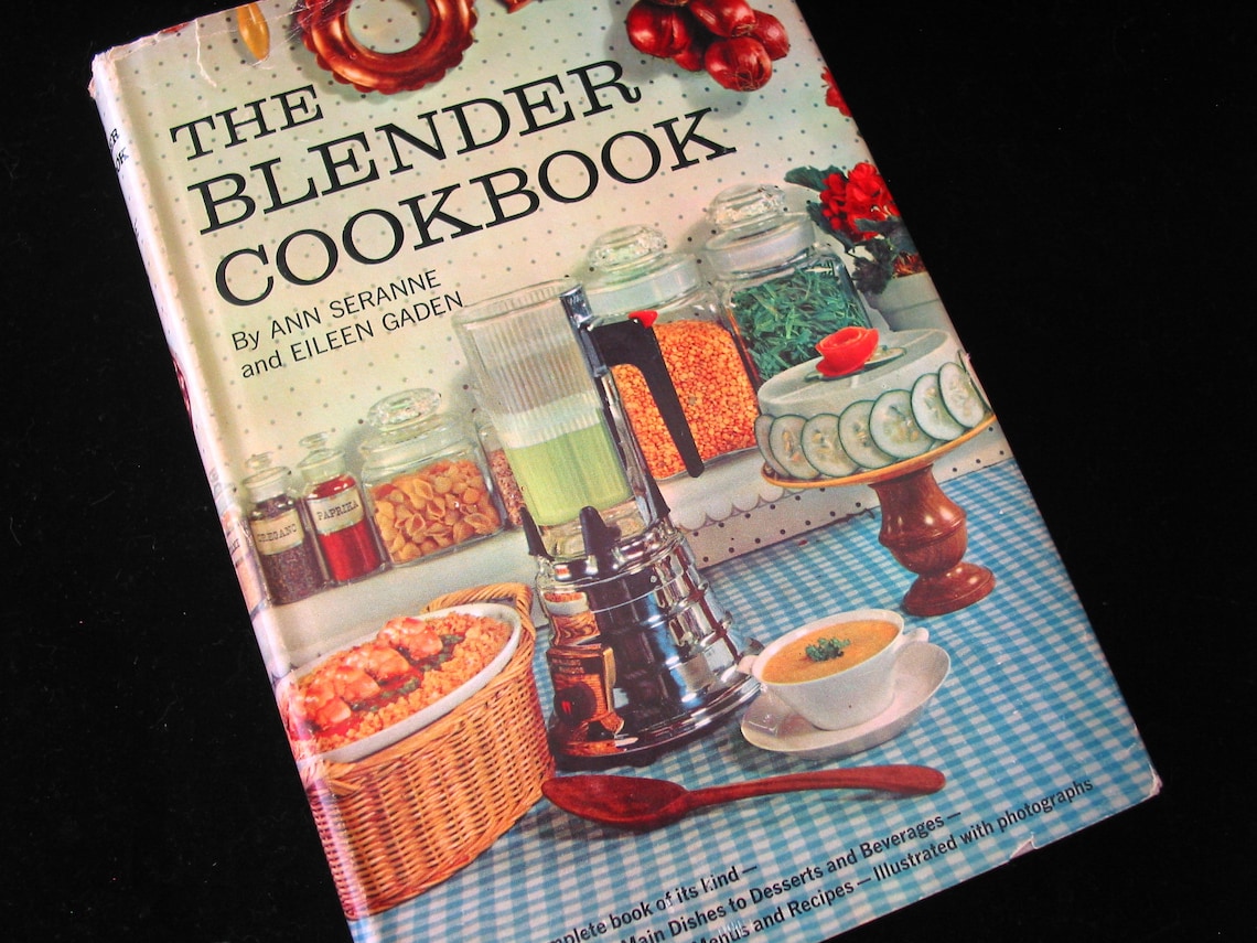 The Blender Cookbook by Ann Seranne and Eileen Gaden Blender Etsy
