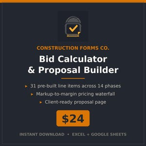 May include: A digital Construction Forms Co. Bid Calculator & Proposal Builder template featuring 31 pre-built line items across 14 phases, a markup-to-margin pricing waterfall, and a client-ready proposal page for Excel and Google Sheets.