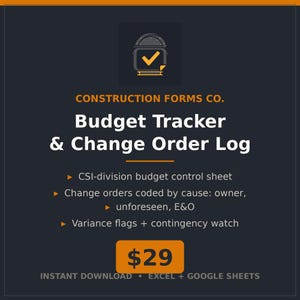 May include: A dark grey digital document titled Construction Forms Co. Budget Tracker & Change Order Log. It features a checkmark icon, a CSI-division budget control sheet, change orders coded by cause, and variance flags with contingency watch.
